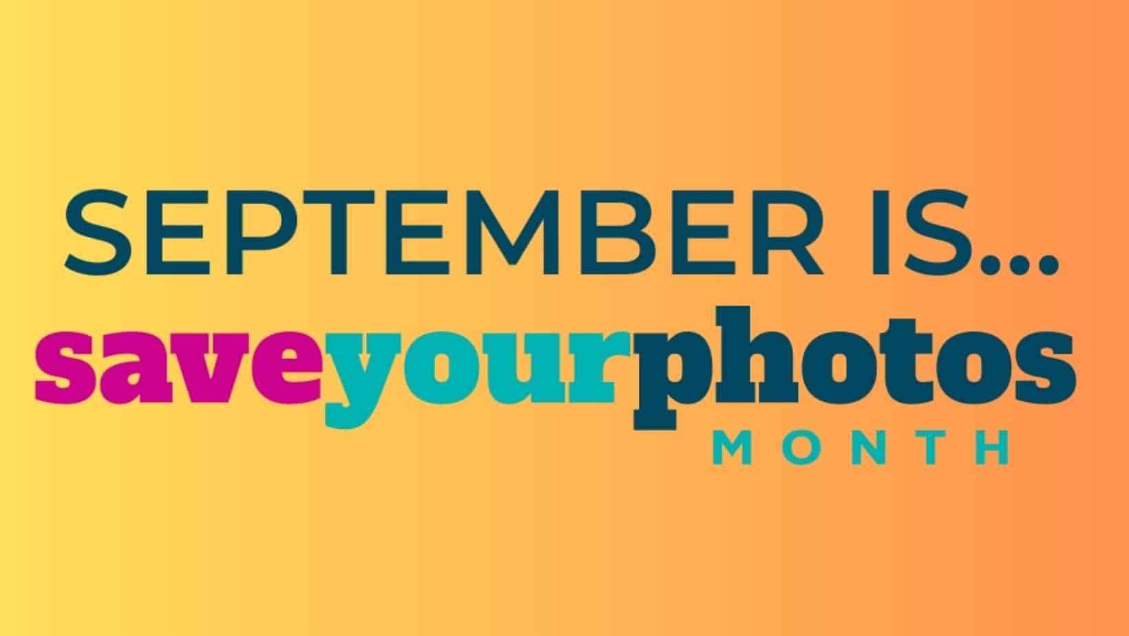 Featured image for &ldquo;Save Your Photos Month&rdquo;